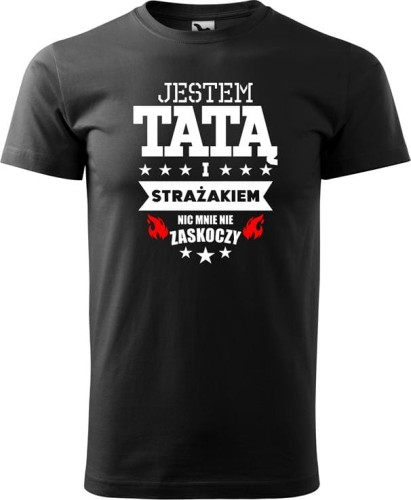 Koszulka strażaka z zabawnym nadrukiem Jestem tatą i strażakiem nic mnie nie zaskoczy kolor czarny
