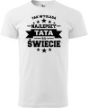 Tak wygląda najlepszy Tata na Świecie koszulka męska aradena tshirt biała prezent na dzień taty