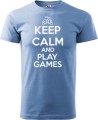 Koszulka dla informatyka gracza z nadrukiem Keep Calm and Play Games kolor błękitny