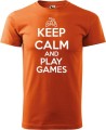 Koszulka dla informatyka gracza z nadrukiem Keep Calm and Play Games kolor pomarańczowy