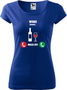 Koszulka Damska PURE Wino dzwoni muszę iśc