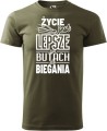 Koszulka dla biegacza z nadrukiem Życie jest lepsze w butach do biegania kolor militarny