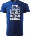 Koszulka dla biegacza z nadrukiem Życie jest lepsze w butach do biegania kolor chabrowy