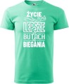 Koszulka dla biegacza z nadrukiem Życie jest lepsze w butach do biegania kolor miętowy