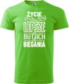 Koszulka dla biegacza z nadrukiem Życie jest lepsze w butach do biegania kolor green apple