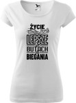 Koszulka Damska PURE Życie jest lepsze w butach do biegania