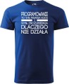 Koszulka dla informatyka Programowanie to 10% pisania kodu i 90% zrozumienia dlaczego nie działa Prezent dla programisty kolor koszulki chabrowy