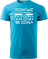 Koszulka dla informatyka Programowanie to 10% pisania kodu i 90% zrozumienia dlaczego nie działa Prezent dla programisty kolor koszulki turkusowy