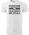 Koszulka dla informatyka Programowanie to 10% pisania kodu i 90% zrozumienia dlaczego nie działa Prezent dla programisty kolor koszulki czarny