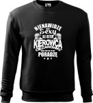 Bluza da kierowcy ciężarówki - Nienawidzę być sexy ale jestem kierowcą ciężarówki więc nic na to nie poradzę