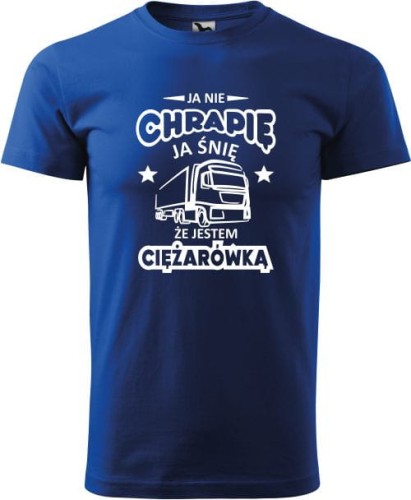 Koszulka dla kierowcy ciężarówki Ja nie chrapię ja śnię że jestem kierowcą ciężarówki kolor chaber