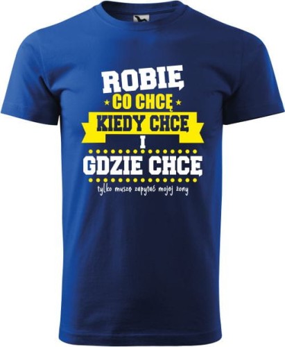 Koszulka męska Robię co chcę i kiedy chcę tylko muszę zapytać swojej żony (9).jpg
