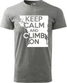 Koszulka dla wspinacza Keep Calm and Climb On kolor szary