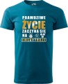 Koszulka Emeryta Prawdziwe Życie zaczyna się na emeryturze kolor petrol blue