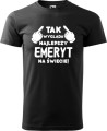 Koszulka dla Emeryta Tak wygląda najlepszy emeryt kolor czarny