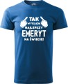 Koszulka dla Emeryta Tak wygląda najlepszy emeryt kolor lazur