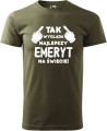 Koszulka dla Emeryta "Tak wygląda najlepszy emeryt" kolor militarny