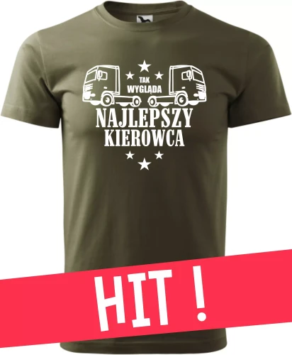 Koszulka dla kierowcy tira Tak wygląda najlepszy kierowca na świecie kolor militarny