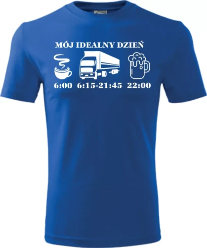 Koszulka dla kierowcy ciężarówki z nadrukiem Mój Idealny Dzień kolor chabrowy