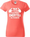 Koszulka dla emerytki z nadrukiem Tak wygląda najlepsza emerytka na świecie kolor koralowy