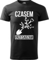 Koszulka dla działkowca z zabawnym nadrukiem Czasem przesadzam kolor czarny