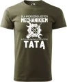 Koszulka dla taty z nadrukiem Dla Większości Jestem Mechanikiem ale dla najważniejszych Tatą prezent kolor koszulki militarny
