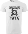 Koszulka dla taty z nadrukiem Dla Większości Jestem Mechanikiem ale dla najważniejszych Tatą prezent kolor koszulki biały