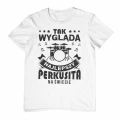 Koszulka tak wygląda najlepszy perkusista na świecie koszulka dla perkusisty kolor biały
