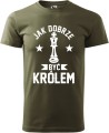 Jak dobrze być królem koszulka męska kolor militarny