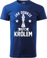 Jak dobrze być królem koszulka męska kolor chabrowy