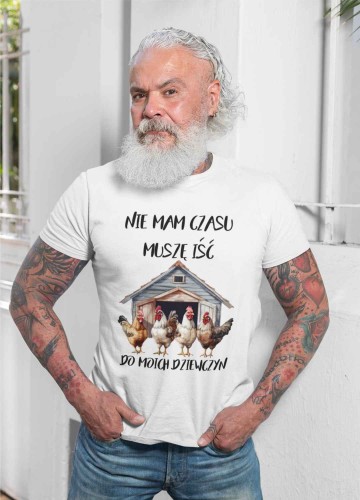 Koszulka Męska ROLNIK Nie mam czasu muszę iść do moich dziewczyn - kolor biały