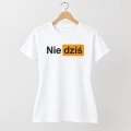Koszulka damska z nadrukiem nie dziś koszulka wisi na wieszaku