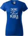 Dzień Mamy Matki Koszulka kolor Chabrowy AlleKoszulki Dom jes tam gdzie Mama.jpg
