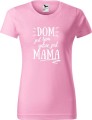 Dzień Mamy Matki Koszulka kolor Jasny Róż AlleKoszulki Dom jes tam gdzie Mama.jpg