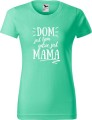 Dzień Mamy Matki Koszulka kolor Miętowy AlleKoszulki Dom jes tam gdzie Mama.jpg