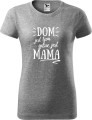 Dzień Mamy Matki Koszulka kolor Szary AlleKoszulki Dom jes tam gdzie Mama.jpg
