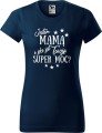 Dzień Mamy Matki Koszulka kolor Granatowy AlleKoszulki Jestem Mamą a jaka jest Twoja Super Moc.jpg