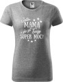 Dzień Mamy Matki Koszulka kolor Szary AlleKoszulki Jestem Mamą a jaka jest Twoja Super Moc.jpg