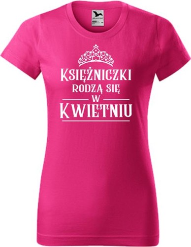Koszulka damska kolor Malinowy Księżniczki rodzą się w Kwietniu 01 AlleKoszulki Prezent na Urodziny.jpg