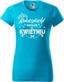 Koszulka damska t-shirt kolor Turkusowy Księżniczki rodzą się w Kwietniu 02 AlleKoszulki Urodziny.jpg