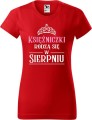 Koszulka damska t-shirt nadruk Księżniczki rodzą się w Sierpniu 01 kolor Czerwony AlleKoszulki AlleUrodziny.jpg