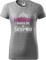 Koszulka damska t-shirt nadruk Księżniczki rodzą się w Sierpniu 01 kolor Szary AlleKoszulki AlleUrodziny.jpg
