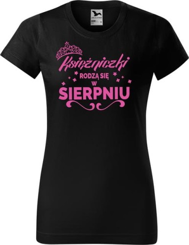 Koszulka damska t-shirt nadruk Księżniczki rodzą się w Sierpniu 02 kolor Czarny AlleKoszulki AlleUrodziny.jpg