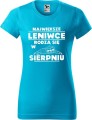 Koszulka damska t-shirt nadruk Największe Leniwce rodzą się w Sierpniu kolor Turkusowy AlleKoszulki.jpg
