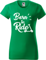 Koszulka damska kolor zieleń trawy nadruk Born To Ride AlleKoszulki Sport Hulajnoga Prezent.png