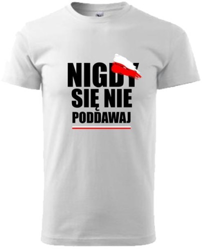 Koszulka męska biała nadruk Nigdy się nie poddawaj AlleKoszulki Koszulka Patriotyczna.jpg