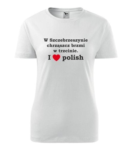 Koszulka damska w szczebrzeszynie chrząszcz brzmi w trzcinie i love polish kolor biały Aradena Koszulka Patriotyczna